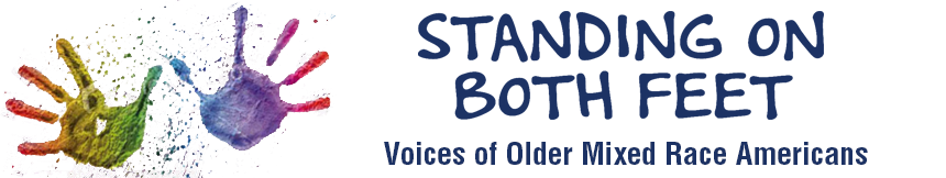 Standing on Both Feet: Voices of Older Mixed Race Americans, by Cathy Tashiro